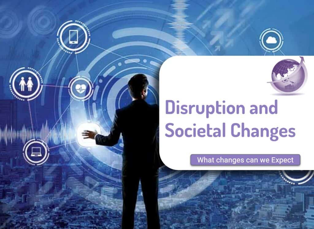 Changes to Society from Disruptions